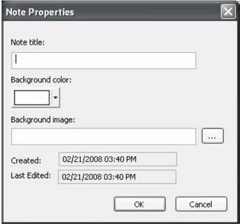To add a background image to a note 1 In the Notes window, click the Note Properties button. 2 In the Note Properties dialog box, click the button next to the Background image box.