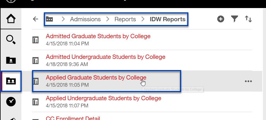 Navigate to Reports Open the Applied Graduate Students by College report in the Admissions package. 1. Click Team Content 2. Click Admissions. 3. Click Reports. 4. Click IDW Reports. 5.