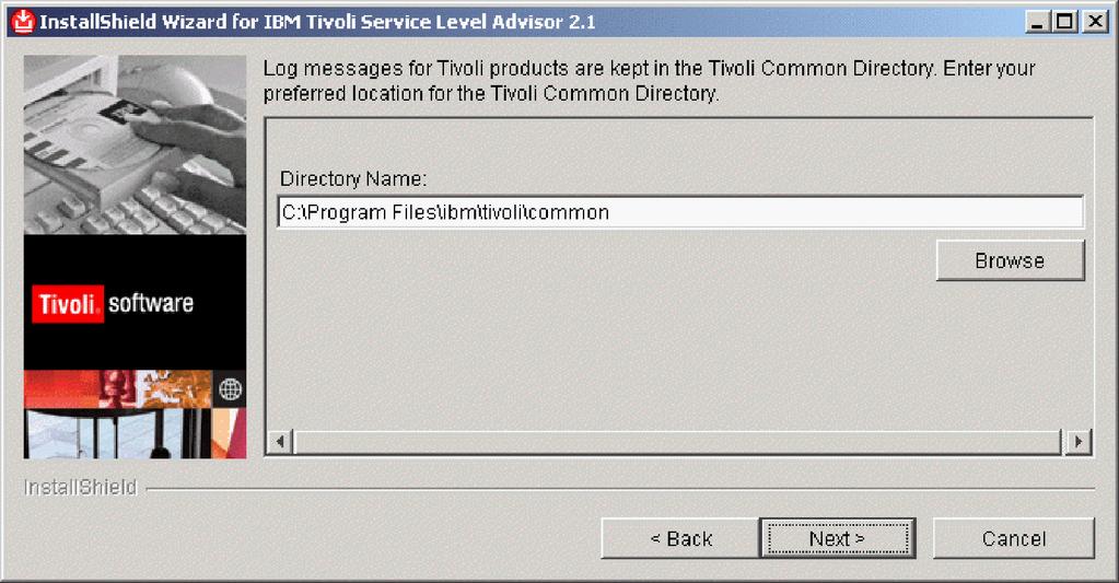 The installation wizard checks to see if the Tioli Common Directory is already established on this system.