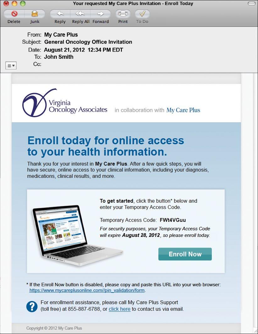 2) Enrollment: Getting Started 2.1 Request Your Enrollment Invitation Email Getting started is easy! Let a member of our staff know that you would like to enroll in My Care Plus.