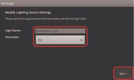Tap on it to customize its name (i.e. Living Room Lamp). Ensure that Dimmable is set to Yes. 11. Click Next when done 12.