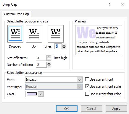 Microsoft Publisher 2016 Foundation - Page 32 Have a quick look at some of the options you could customize and then click on the OK button to close the Drop Cap dialog box.