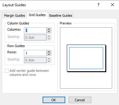 Microsoft Publisher 2016 Foundation - Page 87 Under the Grid Guides tab, set your options for the Grid Guides. Set the column options for the Grid Guides under the Column Guides section, i.e. set the number of columns on the page and the spacing between them.