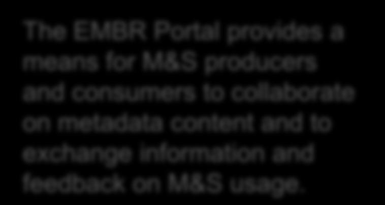 to exchange information and feedback on M&S usage.