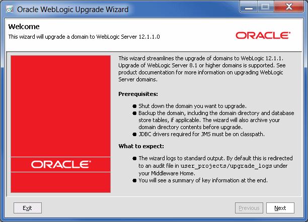 Upgrading a Domain Figure 5 1 WebLogic Upgrade Wizard 5. If JMS JDBC stores are used, ensure that the corresponding database is running. 6. Click Next to proceed to the next window. 5.3.1.2 Procedure for Upgrading a WebLogic Domain Table 5 1 summarizes the steps in the procedure to upgrade a domain using the WebLogic Upgrade Wizard.