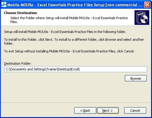 Figure 1.1-6: The default installation location Microsoft Excel - Formula Workshop Page 5 of 125 9. At this screen, you would typically choose Next.