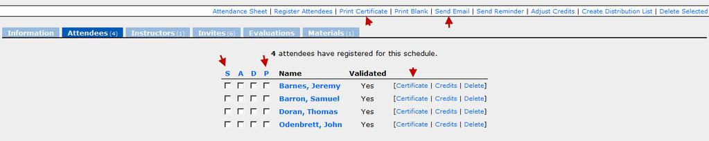 Emailing or Printing Certificates Once you have validated attendance, a certificate link becomes available where you may view, print or email certificates.