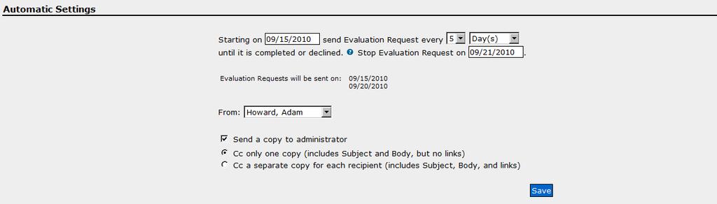 You may also set the system to automatically send follow up evaluation requests once you have sent the initial request.