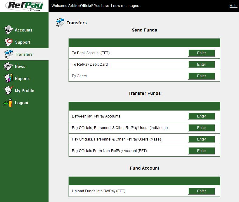 For Officials You can receive your RefPay funds in any of three ways from the Transfers menu: 1. Direct Deposit 2. Send to Debit Card 3.