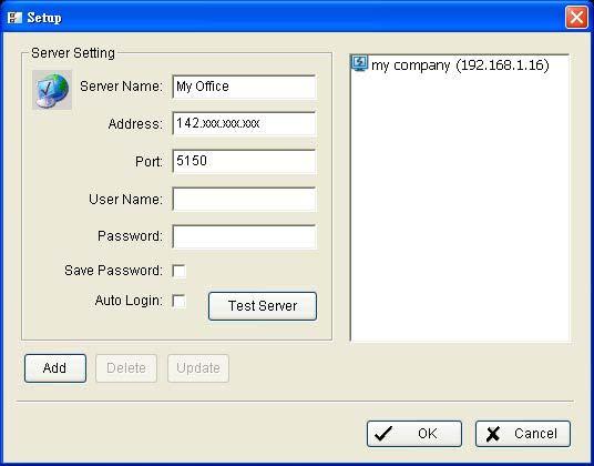 32-CH Surveillance System Live Viewer Click on Setup icon to start the Setup panel Enter the name of the Server Enter the IP of the Server Enter the connecting port of the Server Enter your user name