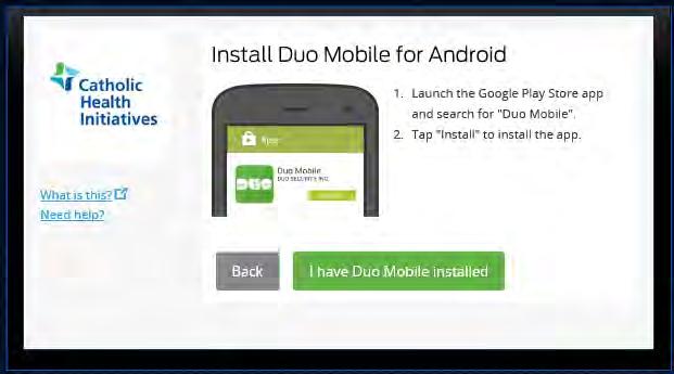 If you have installed the Duo Mobile app, select I have Duo Mobile installed.