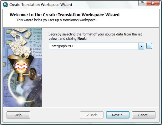 Create the translation workspace Starting the Create Translation Workspace Wizard 1.