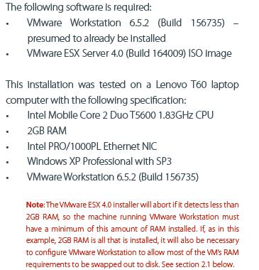 Here s the system requirements to run all 4 below VMs concurrently: Intel VT-d capable machine, 8GB RAM, 64 bit operating system ESX Server 4.