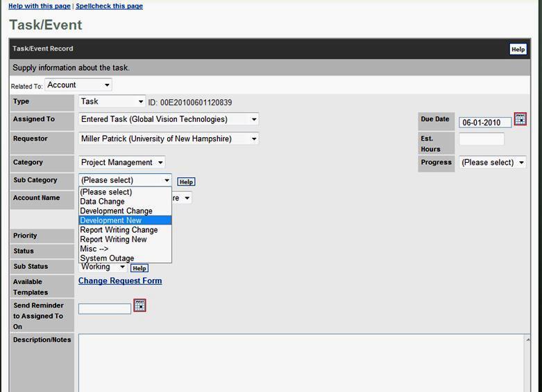 Creating a New Task Starting with Requestor choose yourself from the drop down list and fill in the accompanying fields such as: Category Sub Category Account Name (typically your organization)