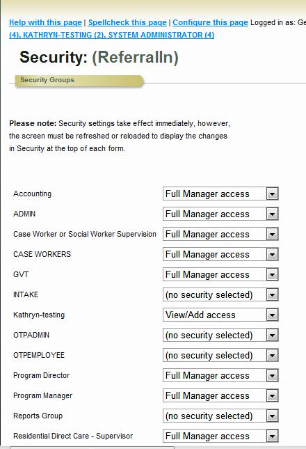 For a group that does not currently have access and needs it you can change the setting from No Security Selected to the