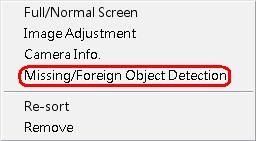 Missing/Foreign Object Detection Right clicking on any grid with video and select the option <Missing/Foreign Object Detection>.