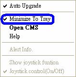 5.1 CMS Icon in the System Tray When CMS is started up, CMS icon will always be shown in the system tray. Right click on CMS icon and the menu items will be as shown on the right.