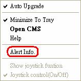 Viewing the alert events: When an alert is triggered while the alert function is enabled, CMS icon shown in the system tray will change to Alert icon to indicate that an alert is being