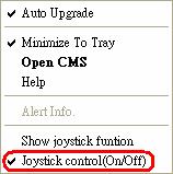 However, if the selected camera is not a dome camera, the joystick can only be in Mouse Control mode. NOTE: Only the first launched CMS server can use joystick control function.
