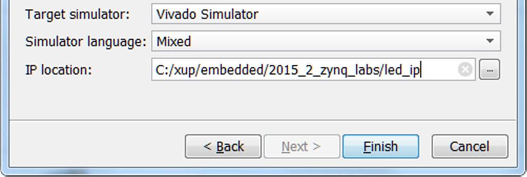 to: C:\xup\embedded\2015_2_zedboard_labsolution or for the Zybo refers to: C:\xup\embedded\2015_2_zybo_labsolution Create a Custom IP using the Create and Package IP Wizard Step 1 1-1.