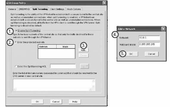 configuration options on the Split Tunneling tab: Step 1 Check the Enable Split Tunneling check box. Step 2 Click the Enter the protected subnets radio button. Step 3 Click Add to add a network.