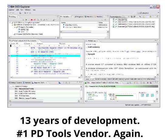 IBM Problem Determination Tools for z/os Best in Class suite of z/os Problem Determination Tools: full function, deep integration, very competitively priced: Debug Tool Fault Analyzer File Manager