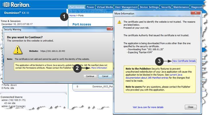 Chapter 2: Getting Started Steps Open an IE browser, then log in to KX III. Click More Information on the first Java security warning. Click View Certificate Details on the More Information dialog.