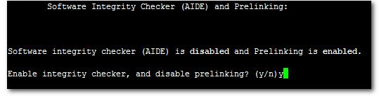 Element Management System Server 10.3.11 Start/Stop Software Integrity Checker (AIDE) and Pre-linking AIDE (Advanced Intrusion Detection Environment) is a f ile and directory integrity checker.