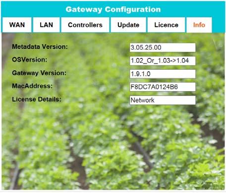 Web Application 6.3 Licensing Every Gateway unit (Version 1.9.2 and higher) comes supplied with a license key. This key defines certain Gateway functionality (single or multiple controllers).