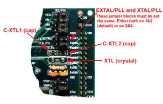 MC9SC CPU Module Jumpers Jumpers (continued) EXTAL/PLL, XTAL/PLL: these two jumpers should both be set to the same position. When both are set to the PLL position, the POD PLL will be used to drive a.