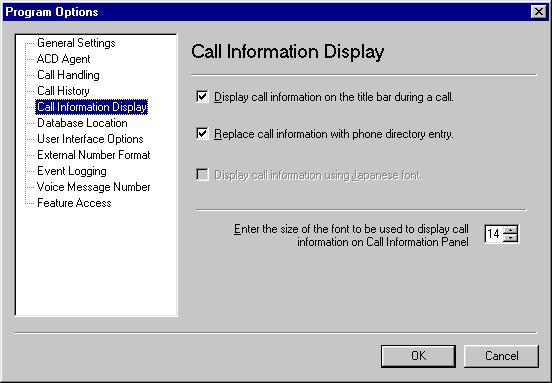 Chapter 11: Dialog Reference Call Information Display panel The Call Information Display panel contains the following items: Display call information on the title bar during a call - When this check