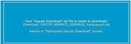 Alternatively, click the Return to Participant Dayzip Download screen, to return to the Participant Dayzip Download screen.