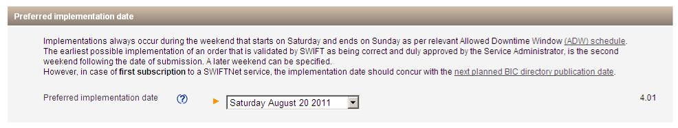 However, if you are ordering on behalf of another customer you must select their BIC8 from the list. 4- Preferred implementation date Keep default date.