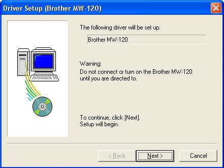 For Windows XP (USB connection) 6 When the message Connect Brother MW-120, and then turn it on.