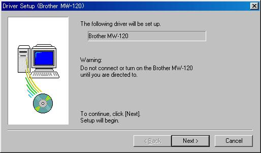 Printing Data From a Computer Running Windows For Windows 98, 98 SE, 2000 Professional, or Me (USB connection) 6 When the message Connect Brother MW-120, and then turn it on.