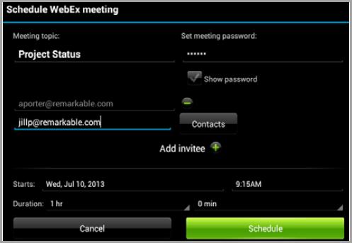 Set a meeting password (optional) that attendees will use to join the meeting Tap Schedule for later. Enter an email address then tap add invitee. Or tap contacts to select invitees.