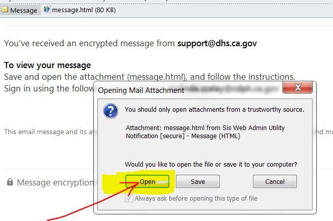 Email Encryption Instructions *** Web email does not work when receiving encrypted messages from CDPH*** 1) New users will receive a secure email from support@dhs.ca.gov.