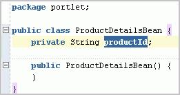 Step 2: Create the JavaBeans to Store the Standards-Based Portlet Information Figure 5 25 New Field in the ProductDetailsBean 11.