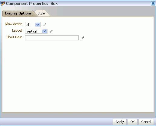 Step 6: Customize the Page at Runtime Using Oracle Composer Figure 3 46 Component Properties: Box In the Component Properties for the layout box, you can change the layout of the box, the background