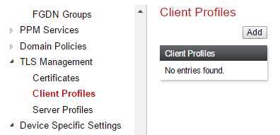 Create Client TLS Profile Once the Certificates are installed the