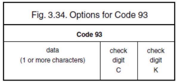 Options for Code 93: enable concatenation transmission of check digits calculation of check digits Concatenation: If a Code 93 bar code contains a leading space, the data is stored into the reader's