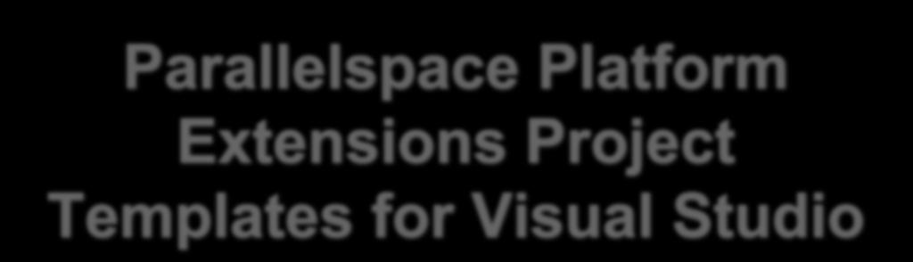 Parallelspace Platform Extensions