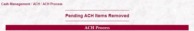They would place a check mark next to the batch in the Include column and click [Remove] and get the following validation screen: By clicking [No] the customer will be taken back to the ACH Process