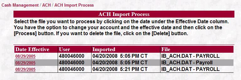 ACH Import Process This screen will display the files that have been imported into Internet Banking from the ACH Import screen and allow the customer to process them.