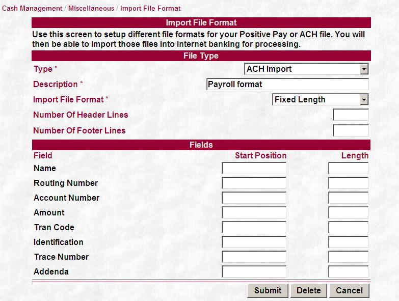 To set up a format the customer would select they type of file they will be importing Positive Pay or ACH Import in the File Type drop down box.