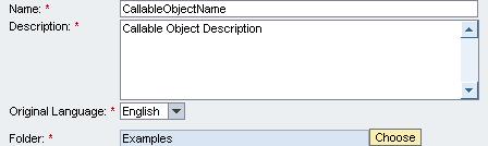 Enter the basic data for the callable object: Name Description