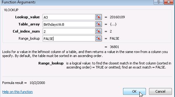 Add Function Arguments Cont. 8. In Col_index_num add the column number of the table that holds the data you wish to add. In this case birthdays are held in the second column so type 2 9.