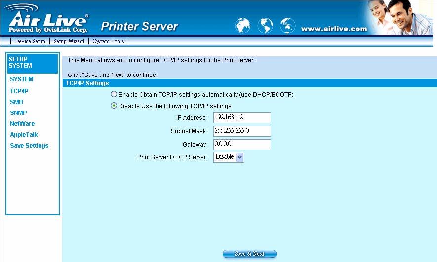 8.4.2 TCP/IP You can configure the print server to automatically get IP from DHCP server or manually specify static IP. The print server also has a built-in DHCP server.