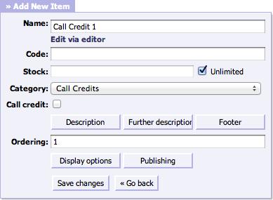 Configuring TELCOware 32 PLEASE NOTE: You can repeat above, create and add new item into Call Credits directory. 3.3.3.1.3 Call Credit 1. Click on Products & Services tab in the top navigation menu.
