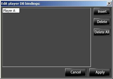 11.4.3 When the DB Bindings button is selected, the Edit Player DB Bindings window will open. 11.4.4 Select the Insert button, and fill in the Binding name for the Player.